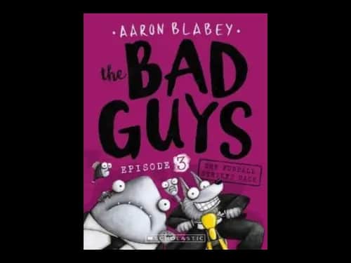 The Bad Guys Episode 03 : The Furball Strikes Back by Aaron Blabey