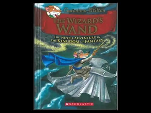 Geronimo Stilton 09 : The Wizards Wand : The Ninth Adventure in the Kingdom of Fantasy by Geronimo Stilton