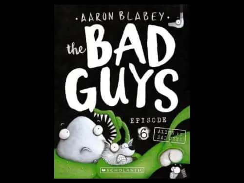 The Bad Guys Episode 06 : Alien vs Bad Guys by Aaron Blabey