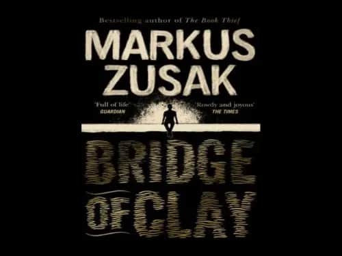 Bridge of Clay by Markus Zusak