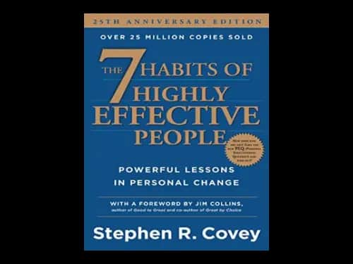 The 7 Habits of Highly Effective People by Stephen R. Covey