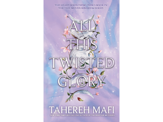 All This Twisted Glory By Tahereh Mafi