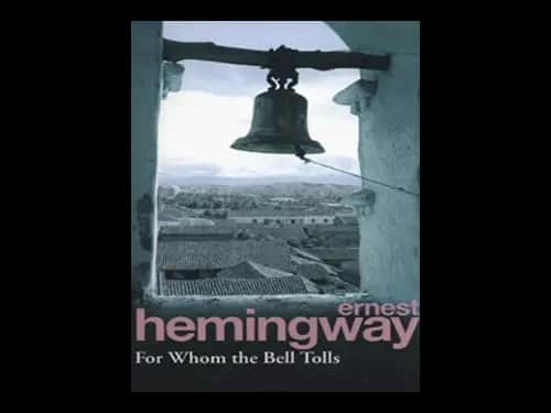For Whom the Bell Tolls by Ernest Hemingway