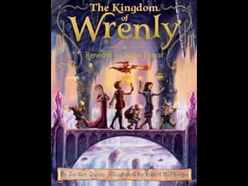 The Kingdom Of Wrenly : Beneath The Stone Forest by Jordan Quinn