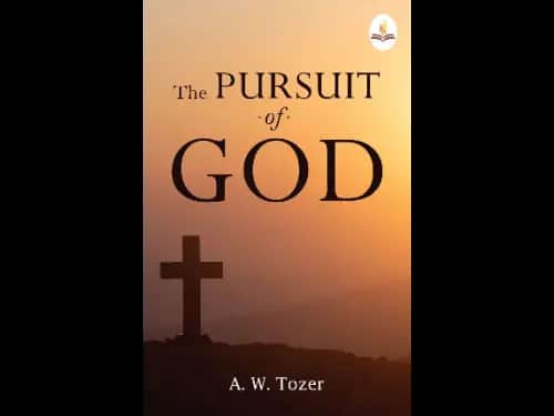 Pursuit of God by A. W. Tozer