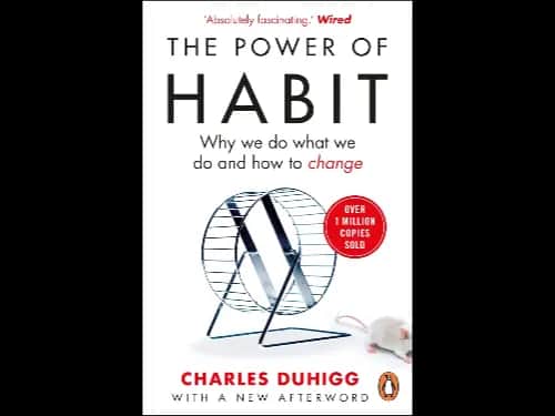 Power of Habit: Why We Do What We Do, and How by Charles Duhigg