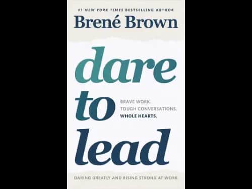 Dare to Lead By Bren Brown