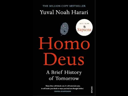 Homo Deus: A Brief History of Tomorrow by Yuval Noah Harari
