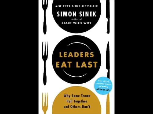 Leaders Eat Last by Simon Sinek