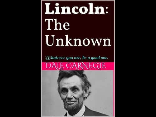 Lincoln The Unknown by Dale Carnegie