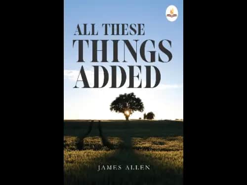 All These Things Added by James Allen