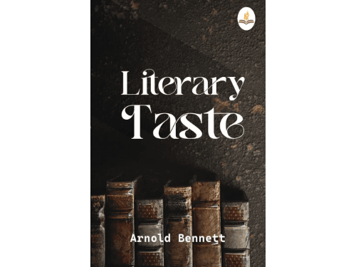 Literary Taste by Arnold Bennett