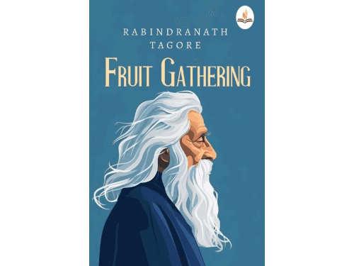 Fruit Gathering by Rabindranath Tagore