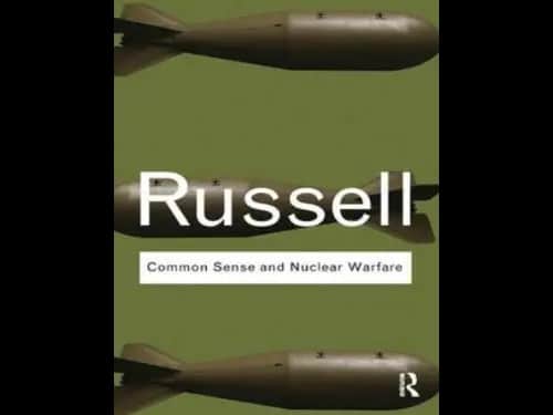 Common Sense and Nuclear Warfare by Bertrand Russell