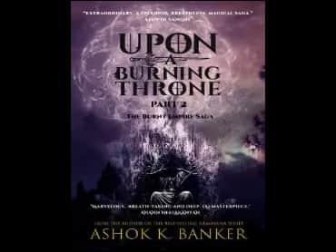 Upon a Burning Throne by Ashok K. Banker