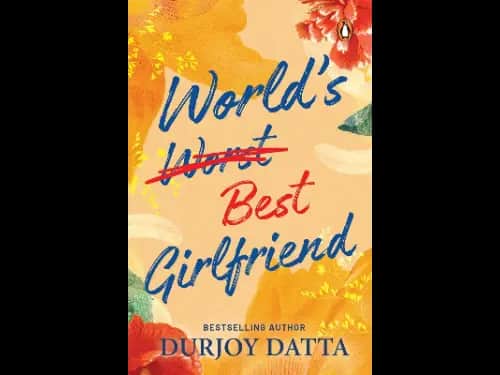 World’s Best Girlfriend by Durjoy Datta