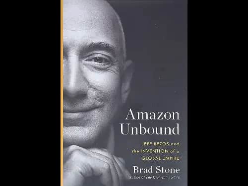Amazon Unbound By Brad Stone