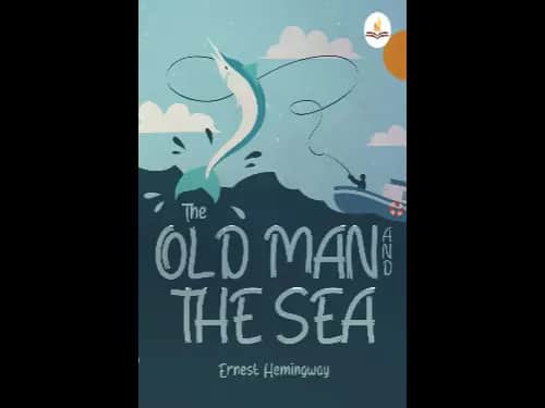 Old Man and The Sea by Ernest Hemingway