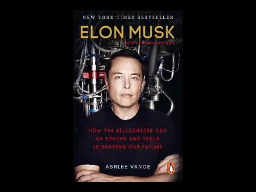 Elon Musk By Ashlee Vance