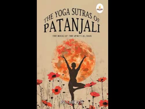 Yoga Sutras of Patanjali: The Book of the Spiritual Man by Patañjali