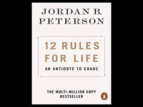 12 Rules for Life : An Antidote to Chaos by Jordan B. Peterson