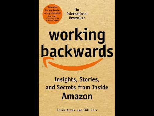 Working Backwards by Colin Bryar and Bill Carr