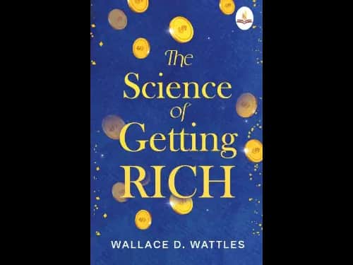 Science of Getting Rich by Wallace D. Wattles