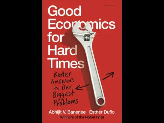 Good Economics for Hard Times by Banerjee and Esther Duflo