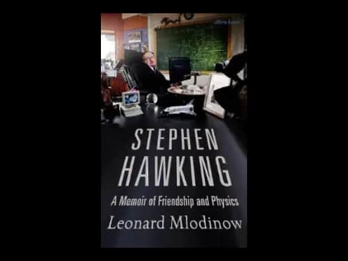 Stephen Hawking : A Memoir of Friendship and Physics by Leonard Mlodinow