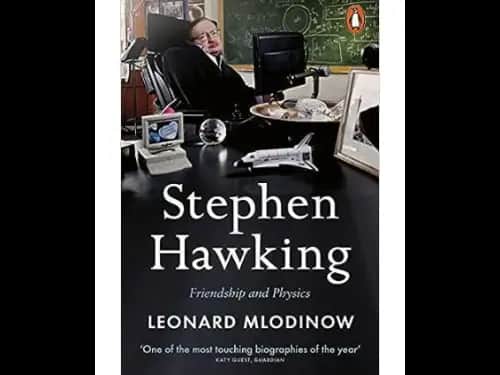 Stephen Hawking: A Memoir of Friendship and Physics by Leonard Mlodinow