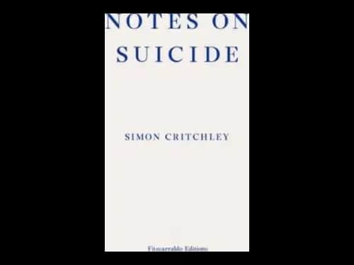 Notes on Suicide by Simon Critchley