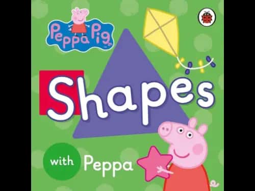 Peppa Pig : Shapes