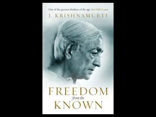 Freedom from the Known by J. Krishnamurti