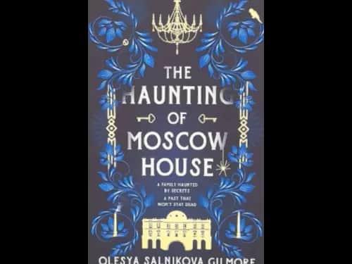 THE HAUNTING OF MOSCOW HOUSE