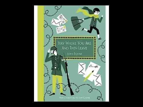 Stay Where You Are & Then Leave by John Boyne