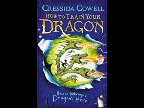 How to Train Your Dragon : How to Betray a Dragons Hero : Book 11 by Cressida Cowell