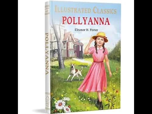 Illustrated Classics Pollyanna by Eleanor H. Porter
