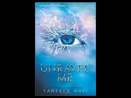 Unravel Me by Tahereh Mafi