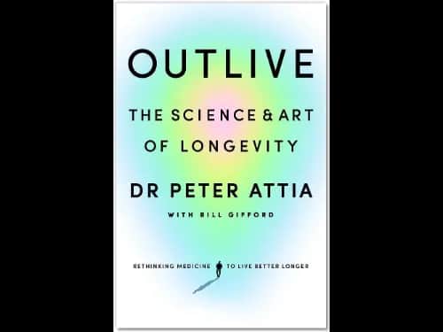 Outlive by Peter Attia,Bill Gifford