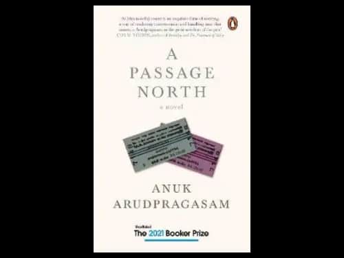 A Passage North : A searing novel of longing loss and the legacy of war by Anuk Arudpragasam