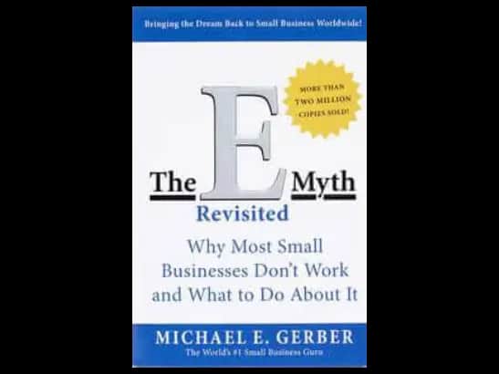 E-Myth Revisited by Michael E. Gerber