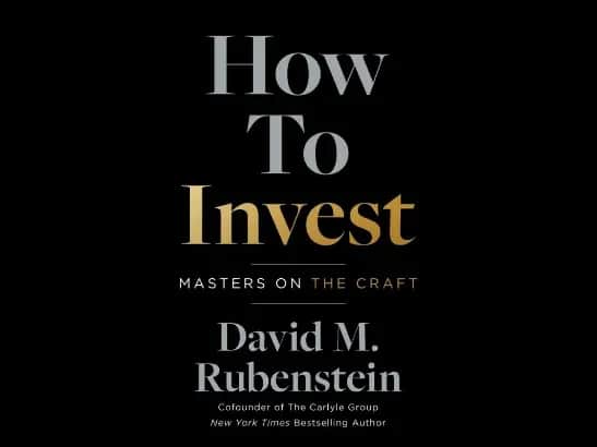 How to Invest by David M. Rubenstein