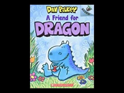 Dragon 1 : A Friend for Dragon by Dav Pilkey
