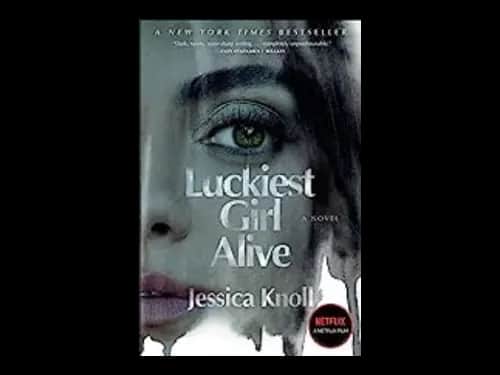 Luckiest Girl Alive by Jessica Knoll