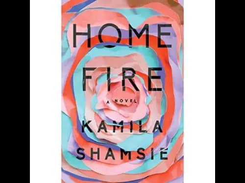 Home Fire : WINNER OF THE WOMENS PRIZE FOR FICTION 2018 by Kamila Shamsie