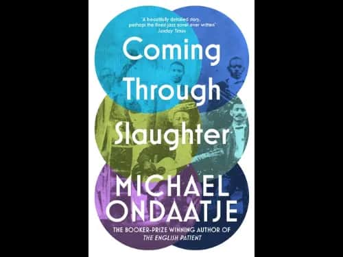 Coming Through Slaughter by Michael Ondaatje