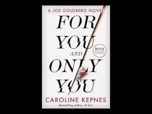 For You And Only You by Caroline Kepnes