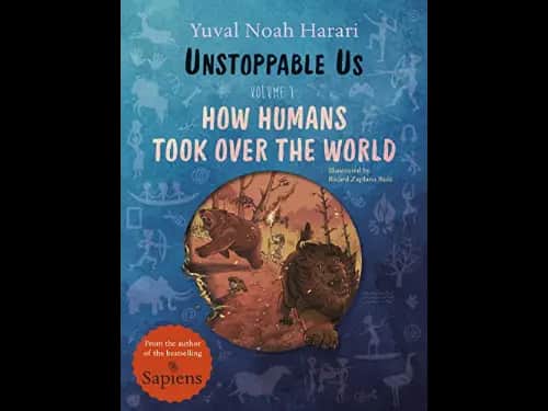 Unstoppable Us : Volume 1 by Yuval Noah Harari