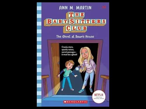 Baby Sitters Club 9: The Ghost At Dawns House by Ann M. Martin