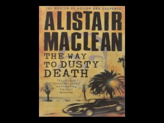The Way To Dusty Death by Alistair Maclean